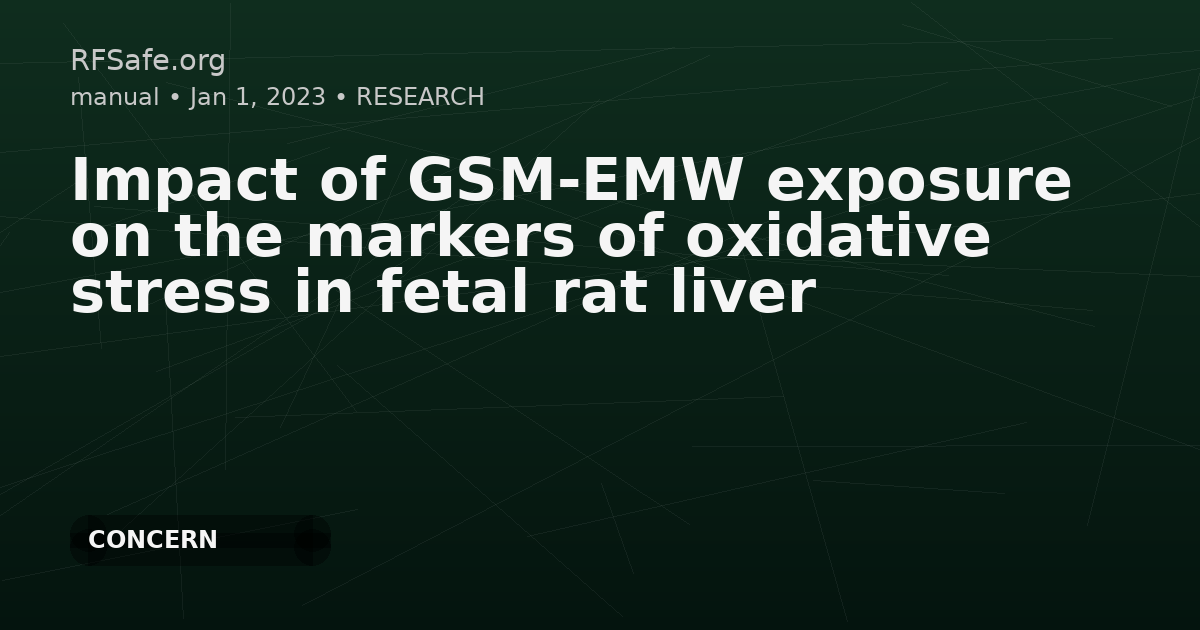 Impact of GSM-EMW exposure on the markers of oxidative stress in fetal rat liver