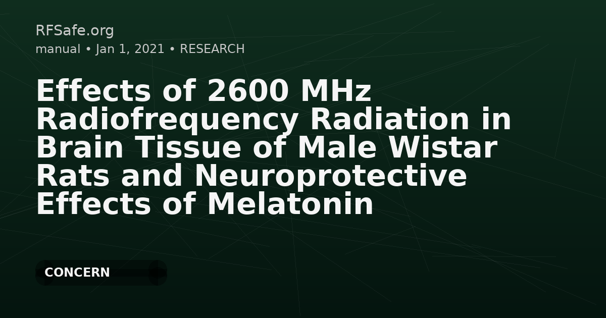 Effects of 2600 MHz Radiofrequency Radiation in Brain Tissue of Male Wistar Rats and Neuroprotective Effects of Melatonin