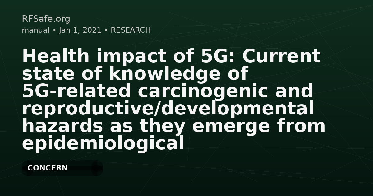 Health impact of 5G: Current state of knowledge of 5G-related carcinogenic and reproductive/developmental hazards as they emerge from epidemiological studies and in vivo experimental studies