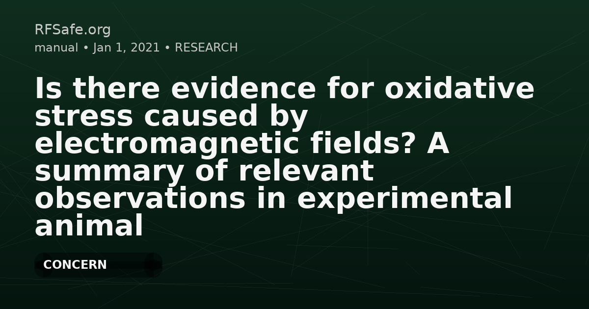 Is there evidence for oxidative stress caused by electromagnetic fields? A summary of relevant observations in experimental animal and cell experiments related to health effects in the last ten years