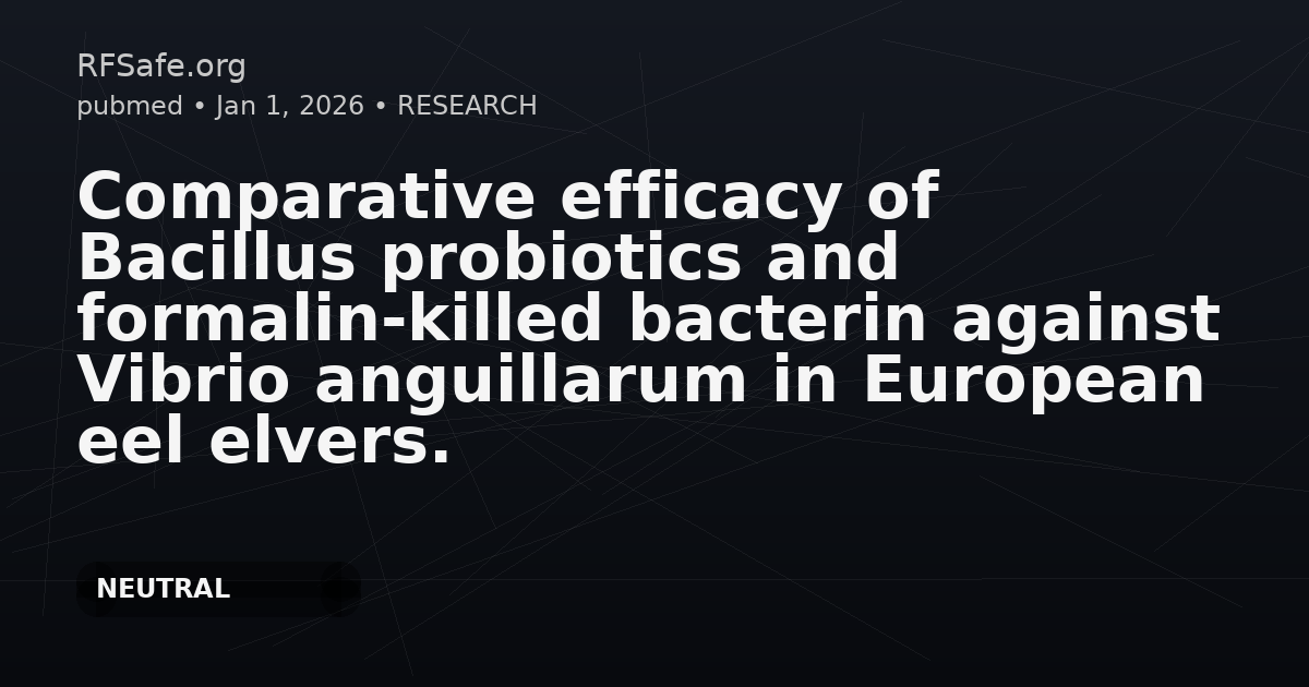 Comparative efficacy of Bacillus probiotics and formalin-killed bacterin against Vibrio anguillarum in European eel elvers.