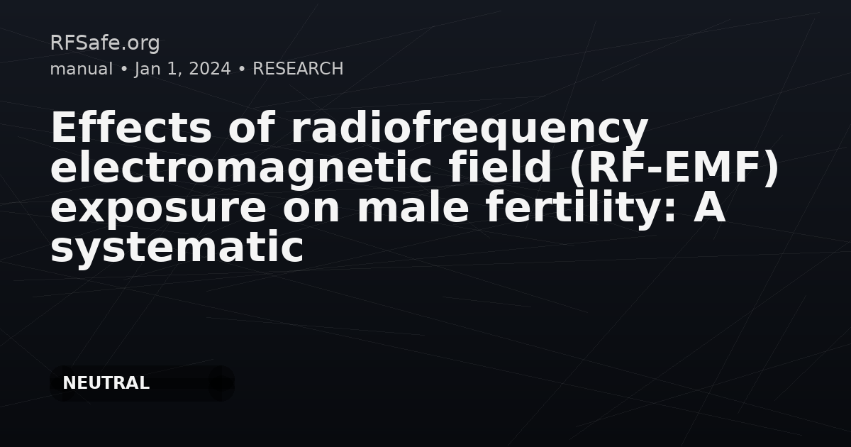 Effects of radiofrequency electromagnetic field (RF-EMF) exposure on male fertility: A systematic