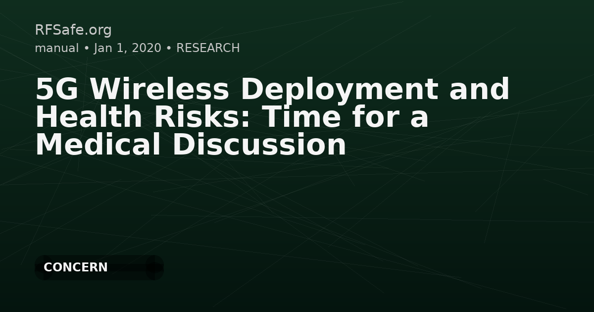 5G Wireless Deployment and Health Risks: Time for a Medical Discussion