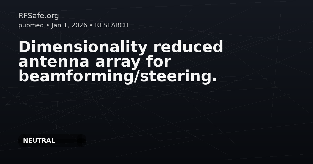 Dimensionality reduced antenna array for beamforming/steering.