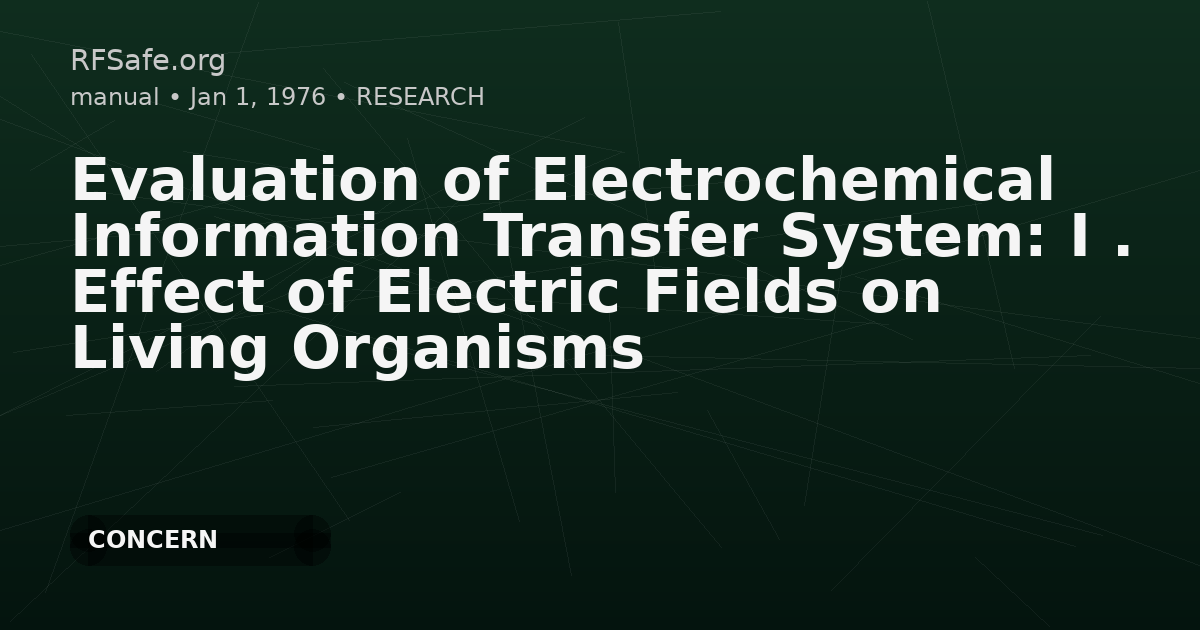 Evaluation of Electrochemical Information Transfer System: I . Effect of Electric Fields on Living Organisms