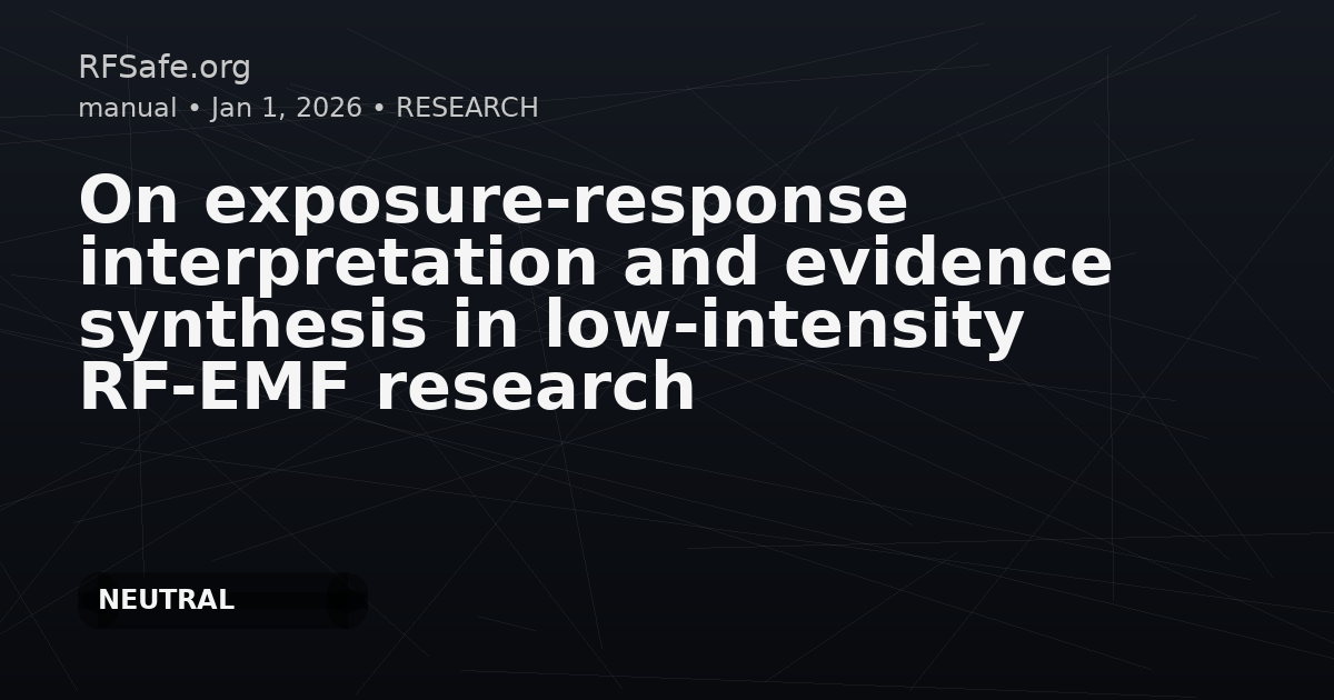 On exposure-response interpretation and evidence synthesis in low-intensity RF-EMF research