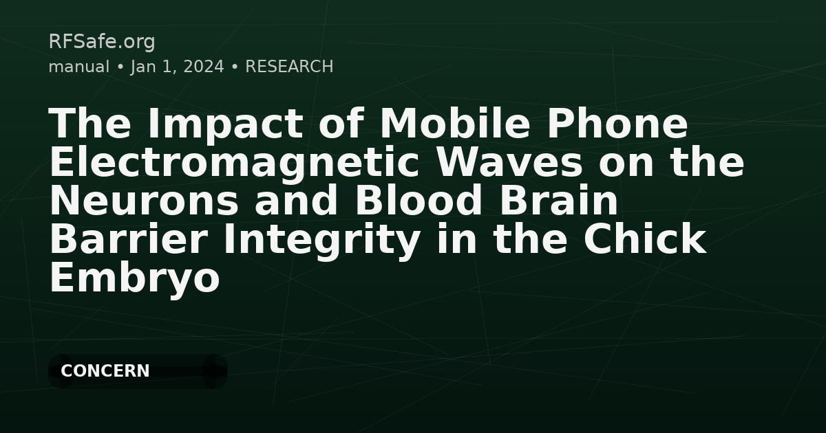The Impact of Mobile Phone Electromagnetic Waves on the Neurons and Blood Brain Barrier Integrity in the Chick Embryo