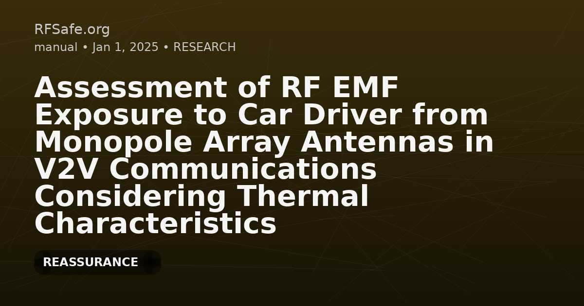 Assessment of RF EMF Exposure to Car Driver from Monopole Array Antennas in V2V Communications Considering Thermal Characteristics