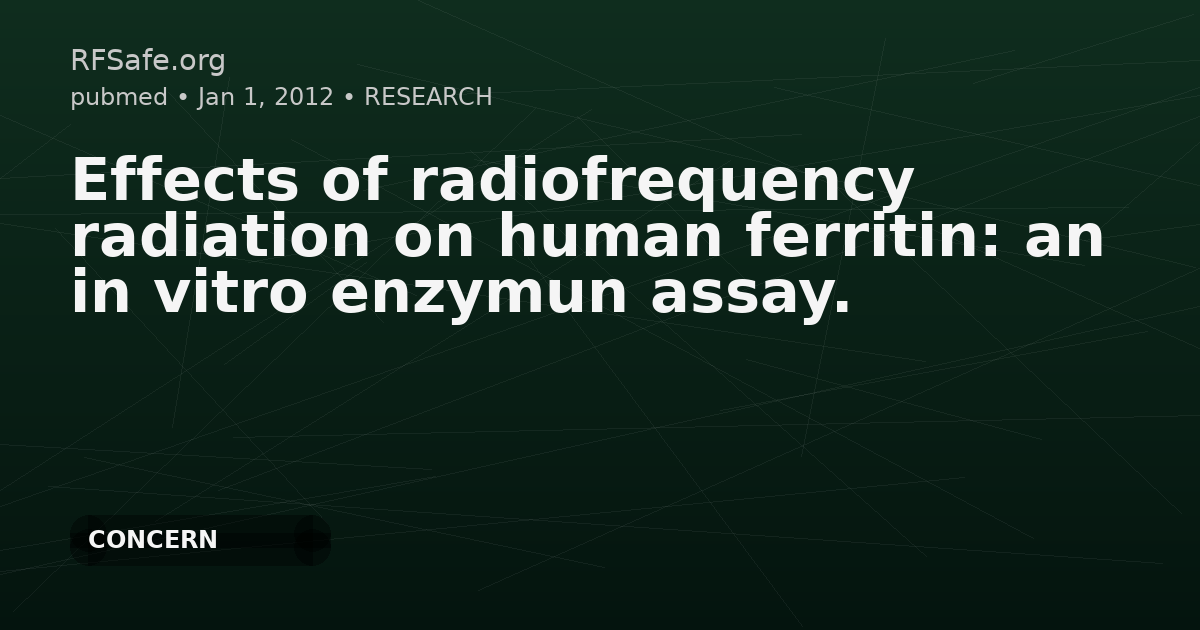 Effects of radiofrequency radiation on human ferritin: an in vitro enzymun assay.