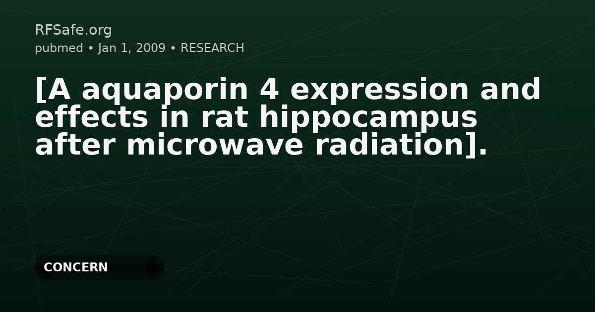 [A aquaporin 4 expression and effects in rat hippocampus after microwave radiation].