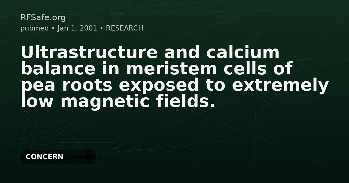 Ultrastructure and calcium balance in meristem cells of pea roots exposed to extremely low magnetic fields.