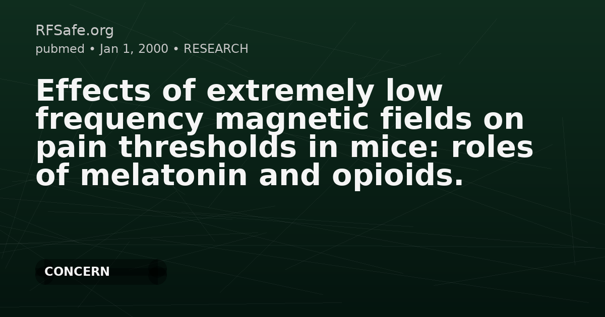 Effects of extremely low frequency magnetic fields on pain thresholds in mice: roles of melatonin and opioids.