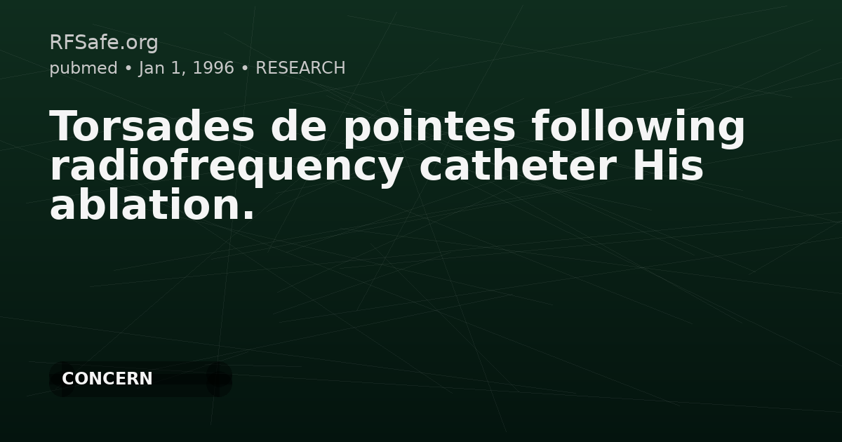 Torsades de pointes following radiofrequency catheter His ablation.