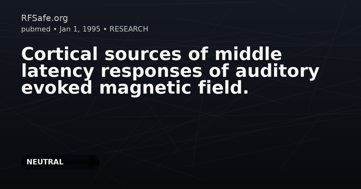 Cortical sources of middle latency responses of auditory evoked magnetic field.