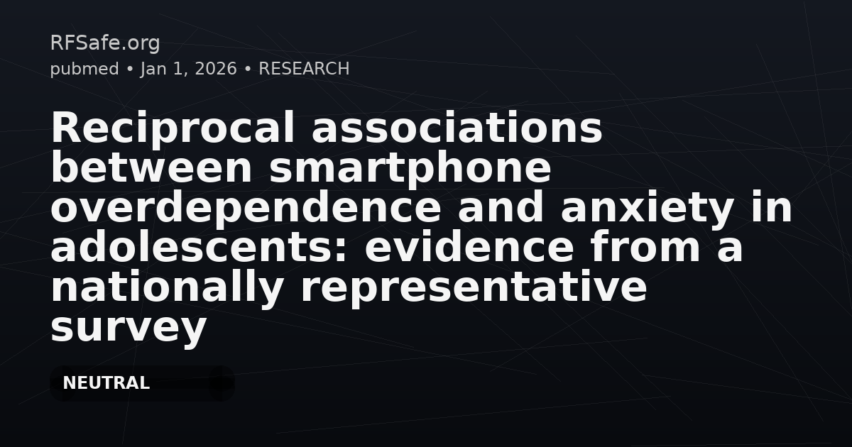Reciprocal associations between smartphone overdependence and anxiety in adolescents: evidence from a nationally representative survey in the Republic of Korea.