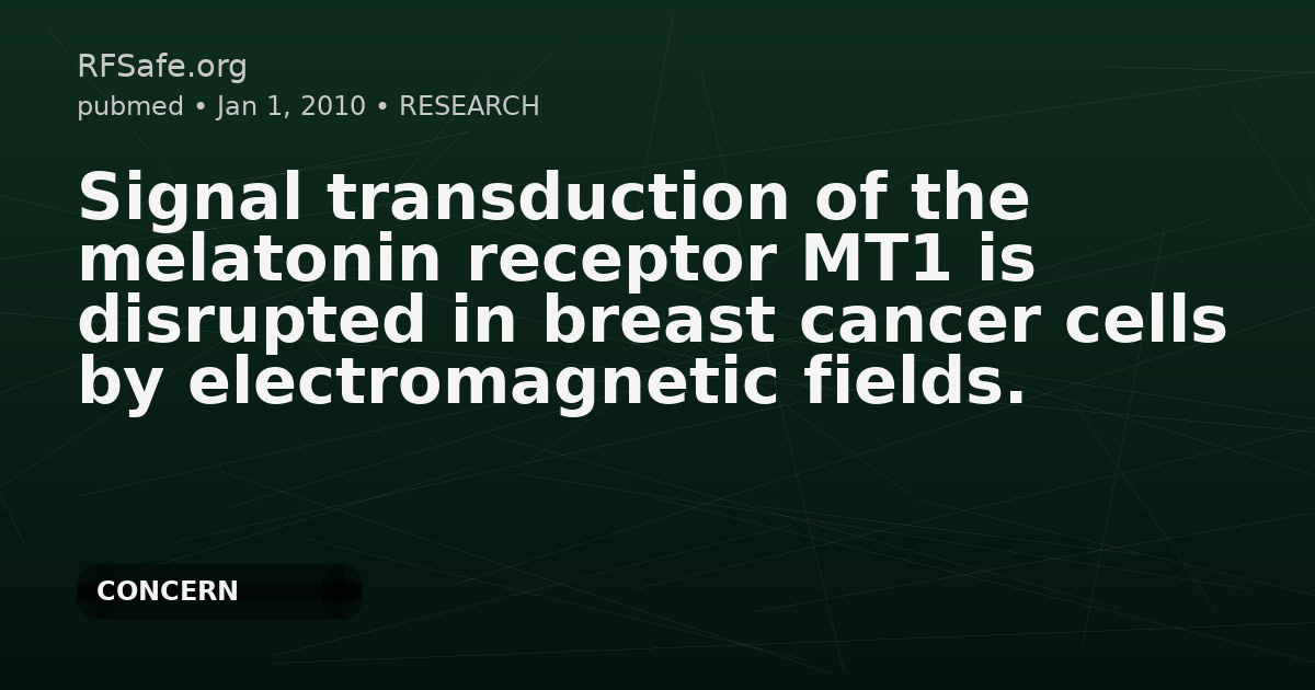 Signal transduction of the melatonin receptor MT1 is disrupted in breast cancer cells by electromagnetic fields.