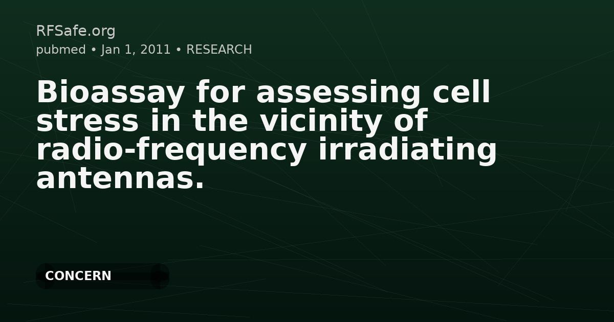 Bioassay for assessing cell stress in the vicinity of radio-frequency irradiating antennas.