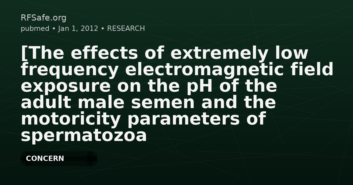 [The effects of extremely low frequency electromagnetic field exposure on the pH of the adult male semen and the motoricity parameters of spermatozoa in vitro].