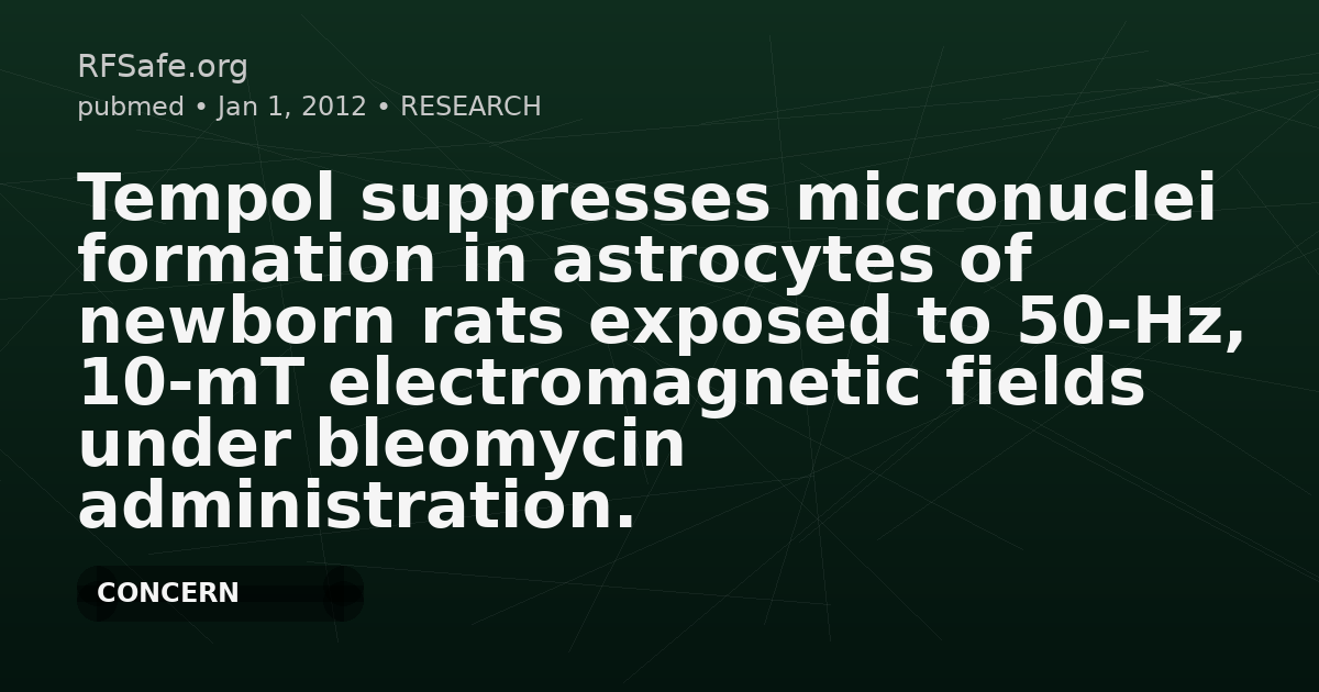 Tempol suppresses micronuclei formation in astrocytes of newborn rats exposed to 50-Hz, 10-mT electromagnetic fields under bleomycin administration.