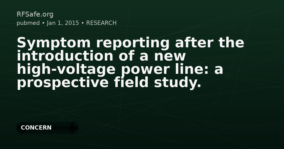 Symptom reporting after the introduction of a new high-voltage power line: a prospective field study.