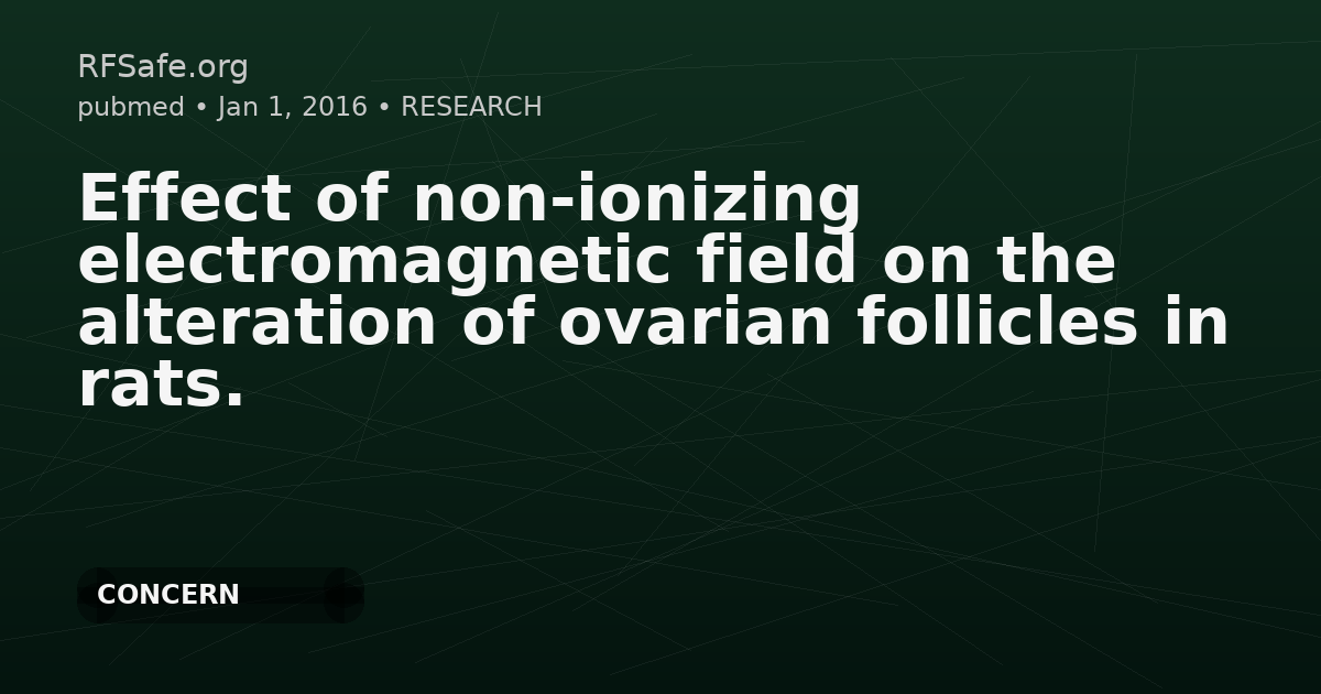Effect of non-ionizing electromagnetic field on the alteration of ovarian follicles in rats.