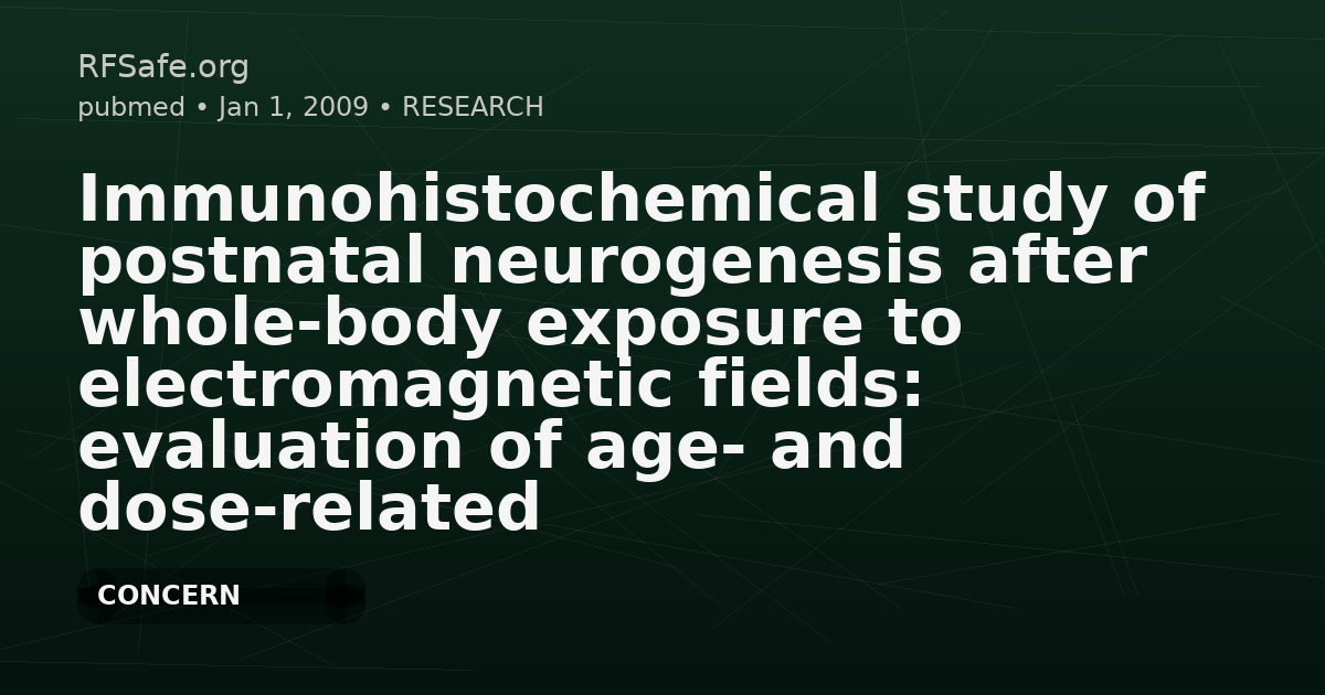 Immunohistochemical study of postnatal neurogenesis after whole-body exposure to electromagnetic fields: evaluation of age- and dose-related changes in rats.