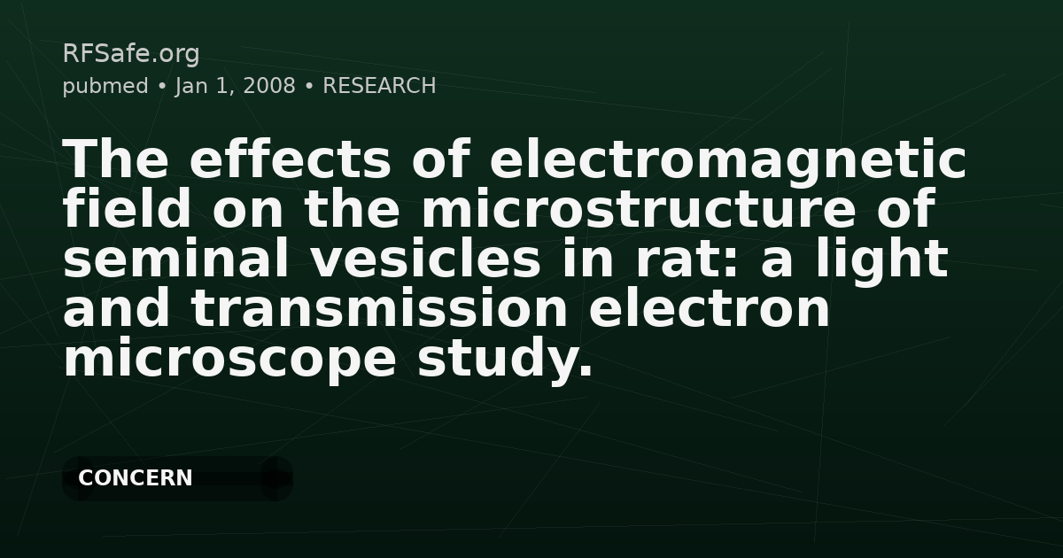 The effects of electromagnetic field on the microstructure of seminal vesicles in rat: a light and transmission electron microscope study.