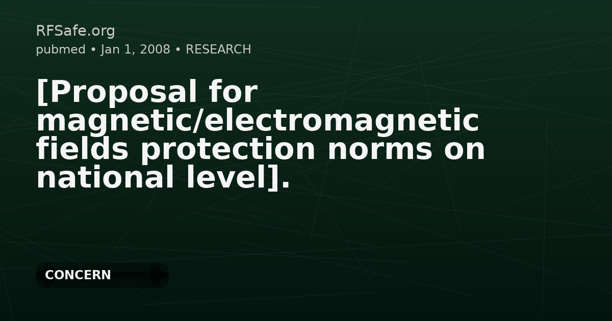 [Proposal for magnetic/electromagnetic fields protection norms on national level].