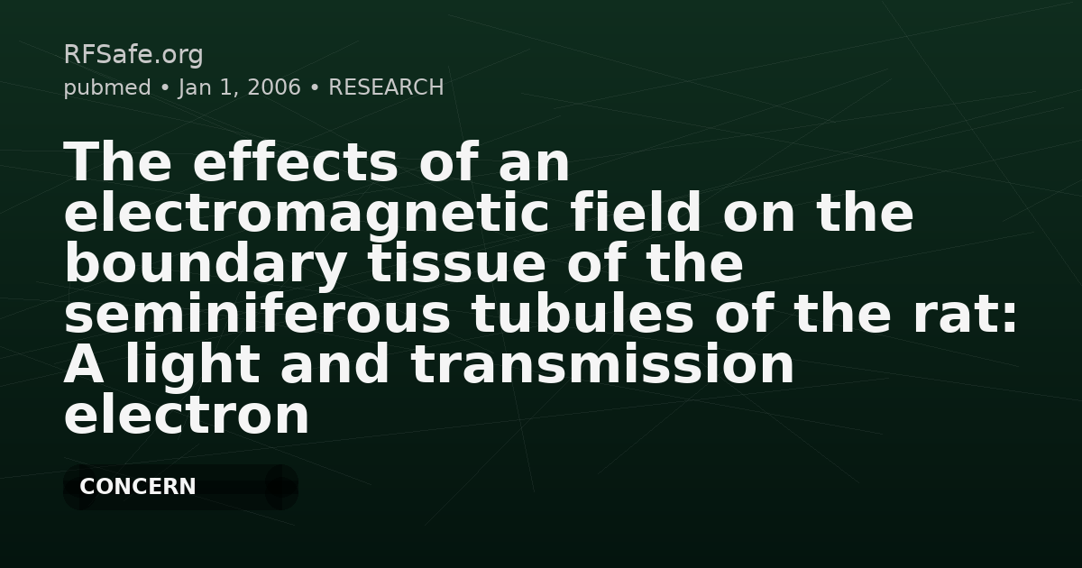 The effects of an electromagnetic field on the boundary tissue of the seminiferous tubules of the rat: A light and transmission electron microscope study.