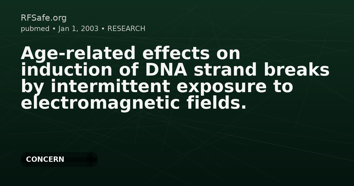 Age-related effects on induction of DNA strand breaks by intermittent exposure to electromagnetic fields.