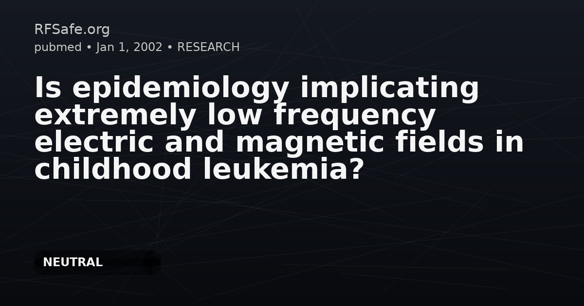 Is epidemiology implicating extremely low frequency electric and magnetic fields in childhood leukemia?