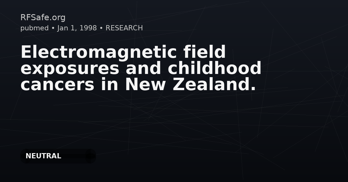 Electromagnetic field exposures and childhood cancers in New Zealand.