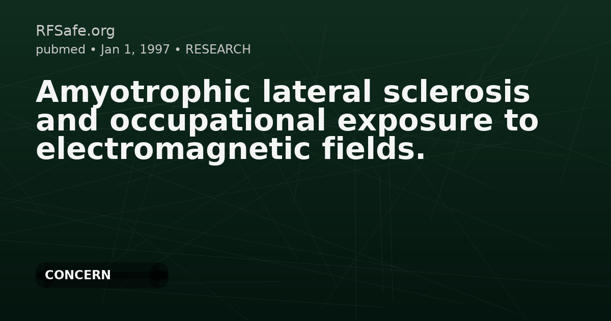 Amyotrophic lateral sclerosis and occupational exposure to electromagnetic fields.