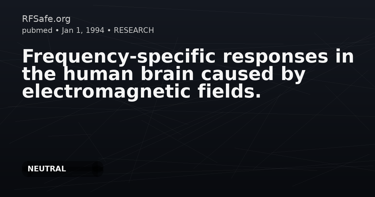 Frequency-specific responses in the human brain caused by electromagnetic fields.