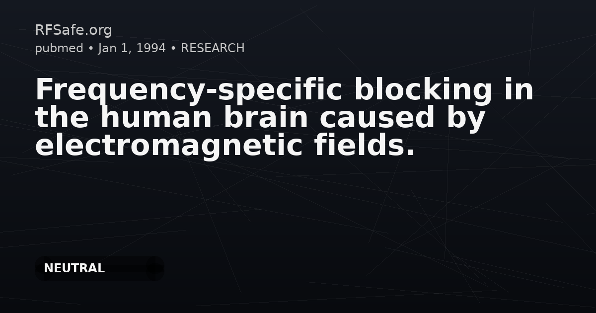 Frequency-specific blocking in the human brain caused by electromagnetic fields.
