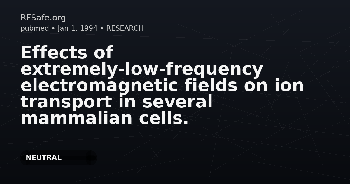 Effects of extremely-low-frequency electromagnetic fields on ion transport in several mammalian cells.