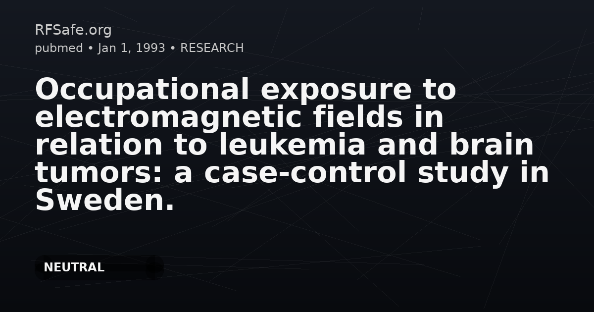 Occupational exposure to electromagnetic fields in relation to leukemia and brain tumors: a case-control study in Sweden.