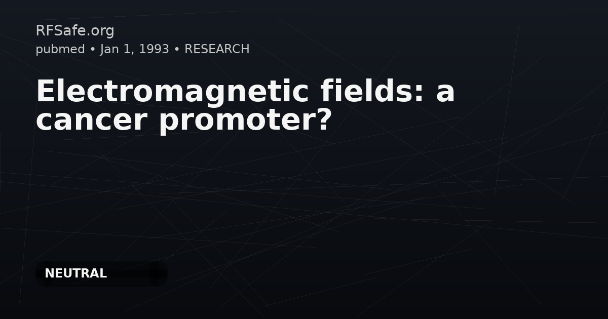 Electromagnetic fields: a cancer promoter?