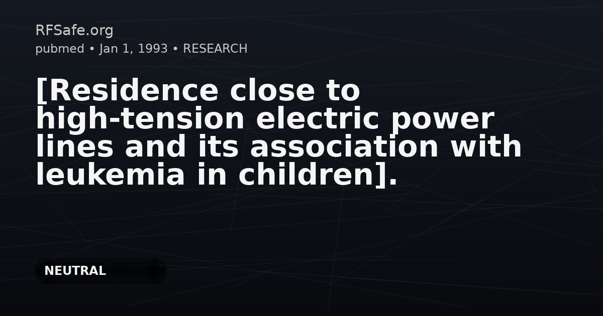 [Residence close to high-tension electric power lines and its association with leukemia in children].