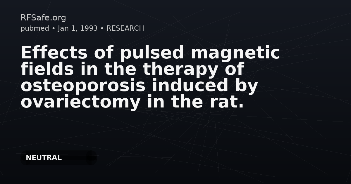 Effects of pulsed magnetic fields in the therapy of osteoporosis induced by ovariectomy in the rat.