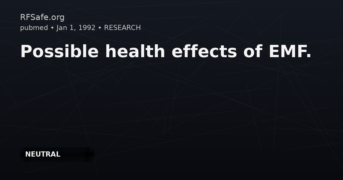Possible health effects of EMF.