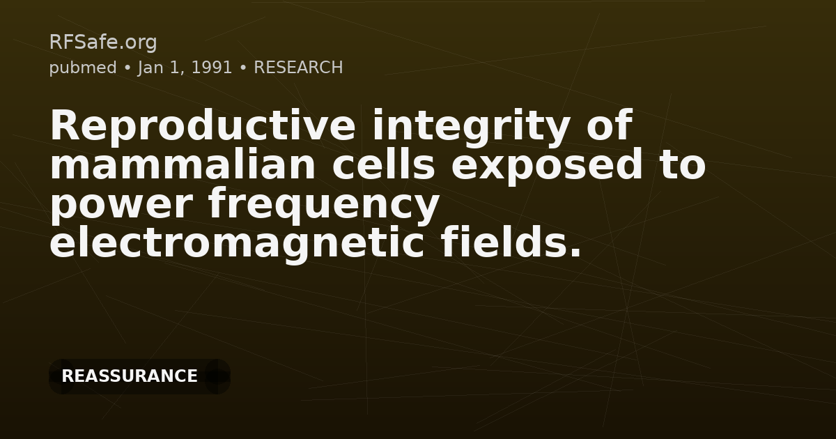 Reproductive integrity of mammalian cells exposed to power frequency electromagnetic fields.