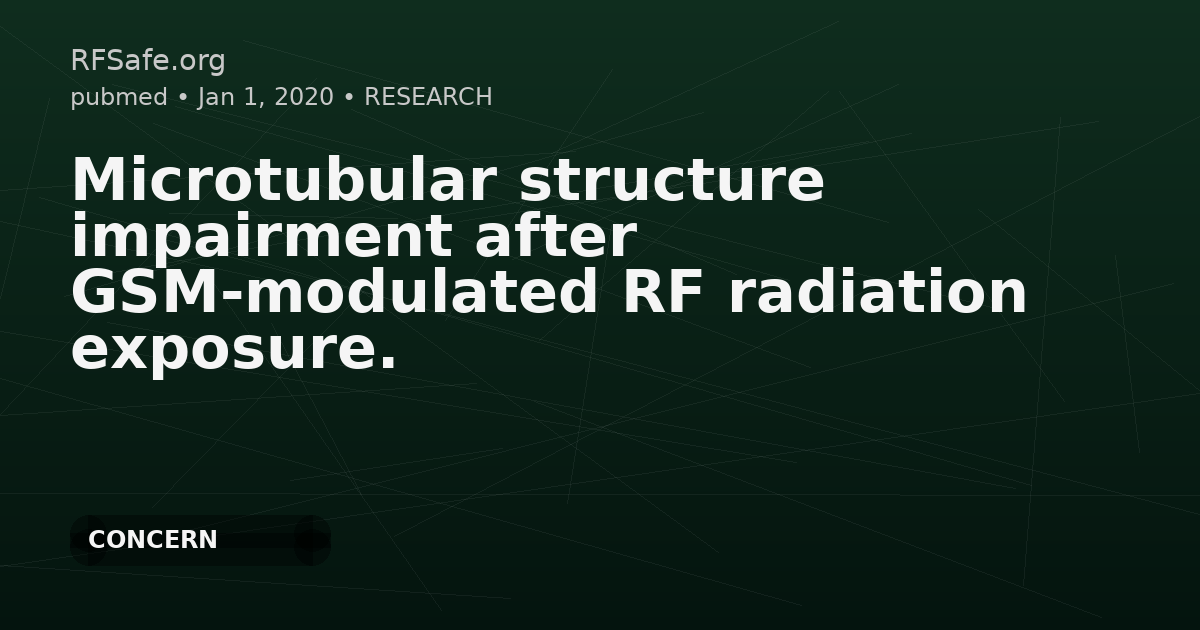 Microtubular structure impairment after GSM-modulated RF radiation exposure.