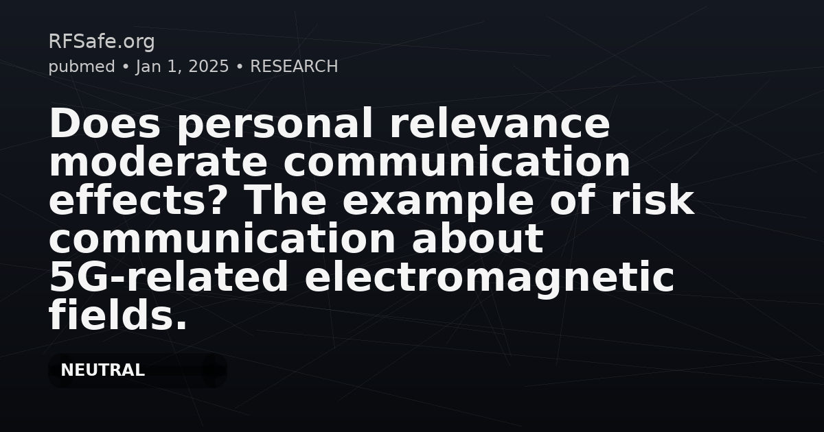Does personal relevance moderate communication effects? The example of risk communication about 5G-related electromagnetic fields.