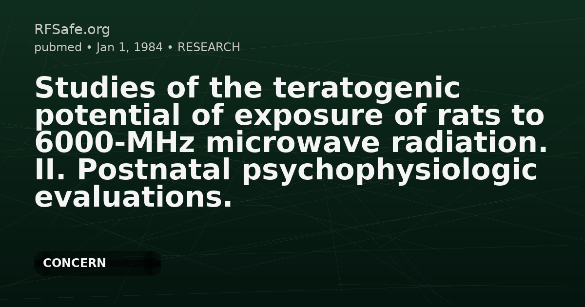 Studies of the teratogenic potential of exposure of rats to 6000-MHz microwave radiation. II. Postnatal psychophysiologic evaluations.