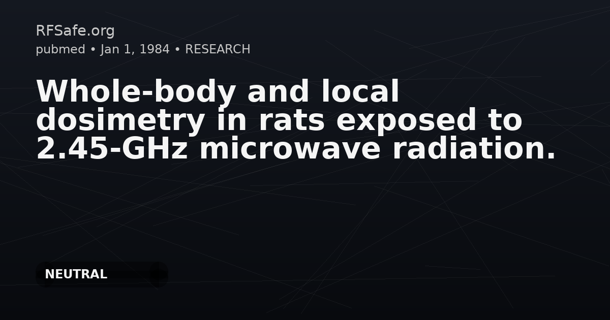 Whole-body and local dosimetry in rats exposed to 2.45-GHz microwave radiation.