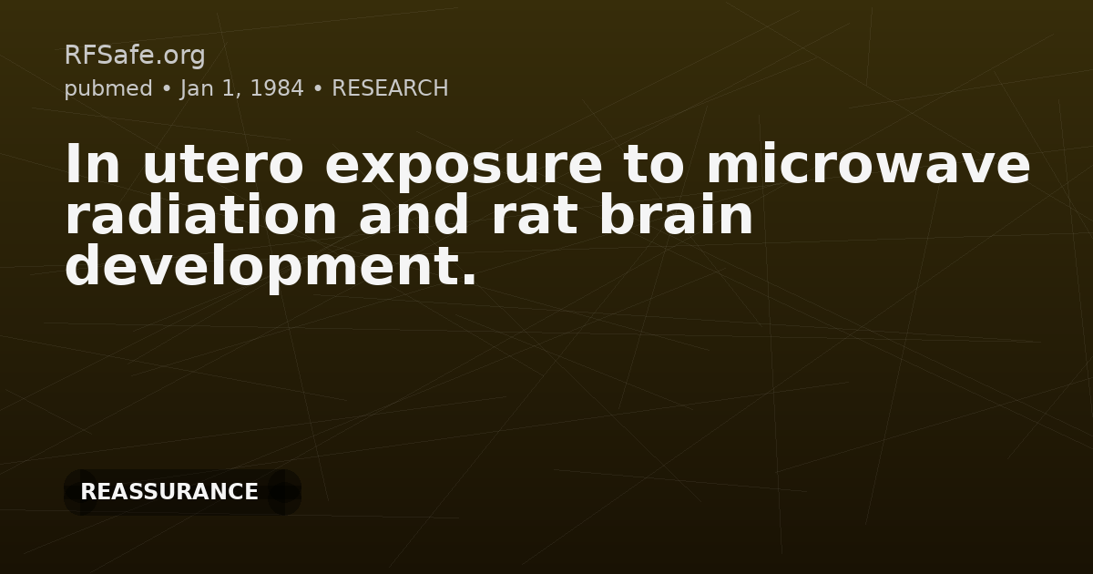 In utero exposure to microwave radiation and rat brain development.