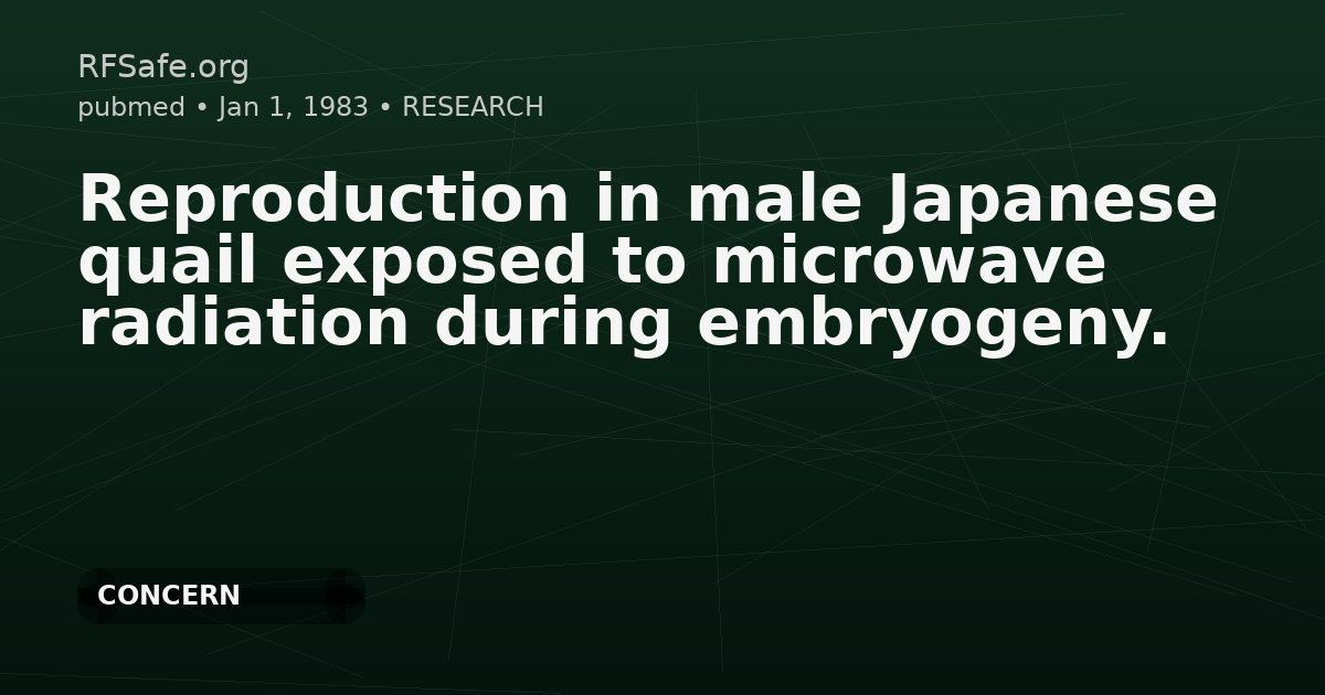 Reproduction in male Japanese quail exposed to microwave radiation during embryogeny.