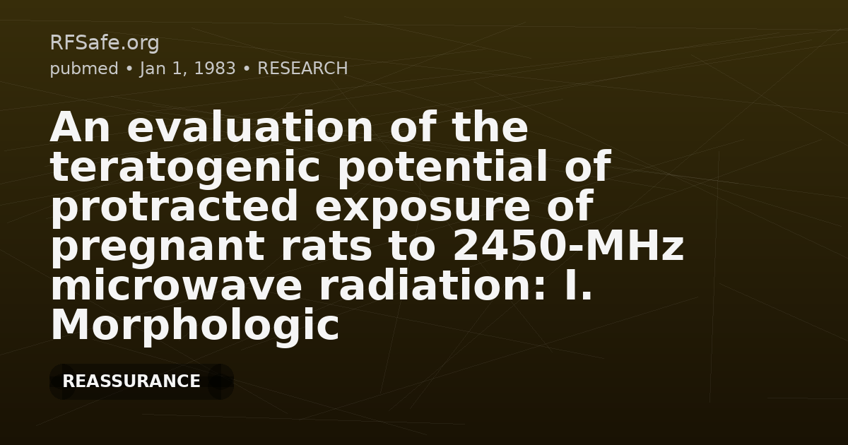 An evaluation of the teratogenic potential of protracted exposure of pregnant rats to 2450-MHz microwave radiation: I. Morphologic analysis at term.