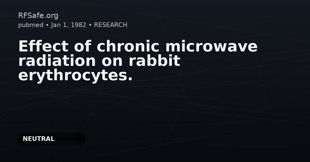 Effect of chronic microwave radiation on rabbit erythrocytes.